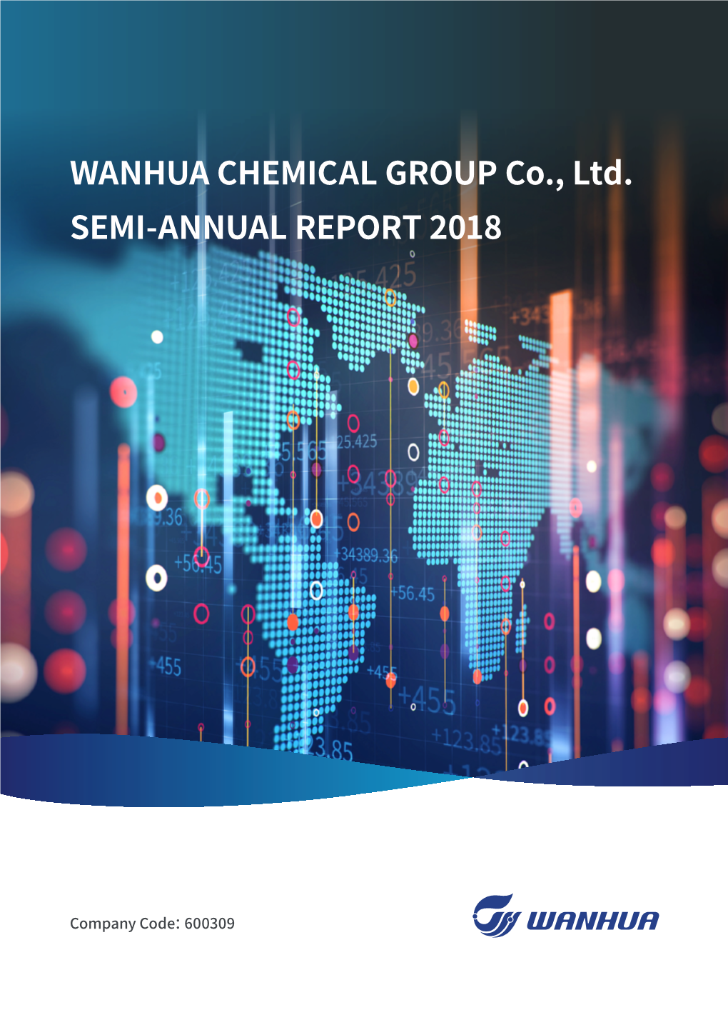 WANHUA CHEMICAL GROUP Co., Ltd. SEMI-ANNUAL REPORT 2018
