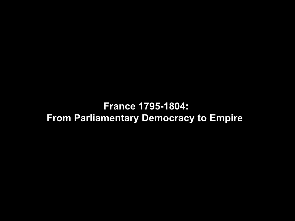 France 1795-1804: from Parliamentary Democracy to Empire La Marseillaise