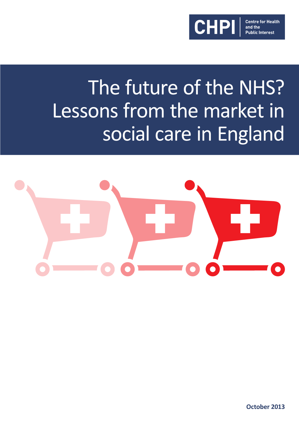 The Future of the NHS? Lessons from the Market in Social Care in England