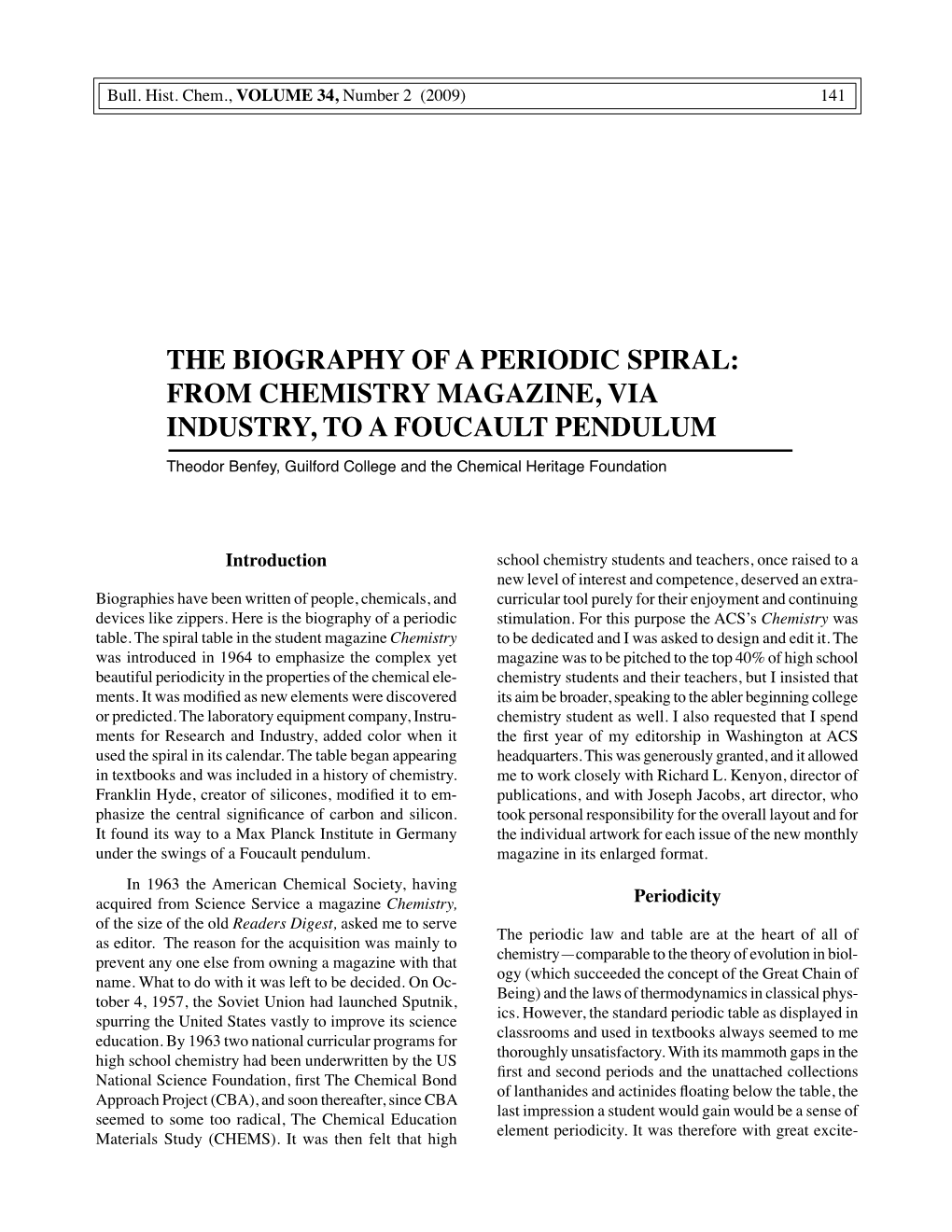 The Biography of a Periodic Spiral: from Chemistry Magazine, Via Industry, to a Foucault Pendulum