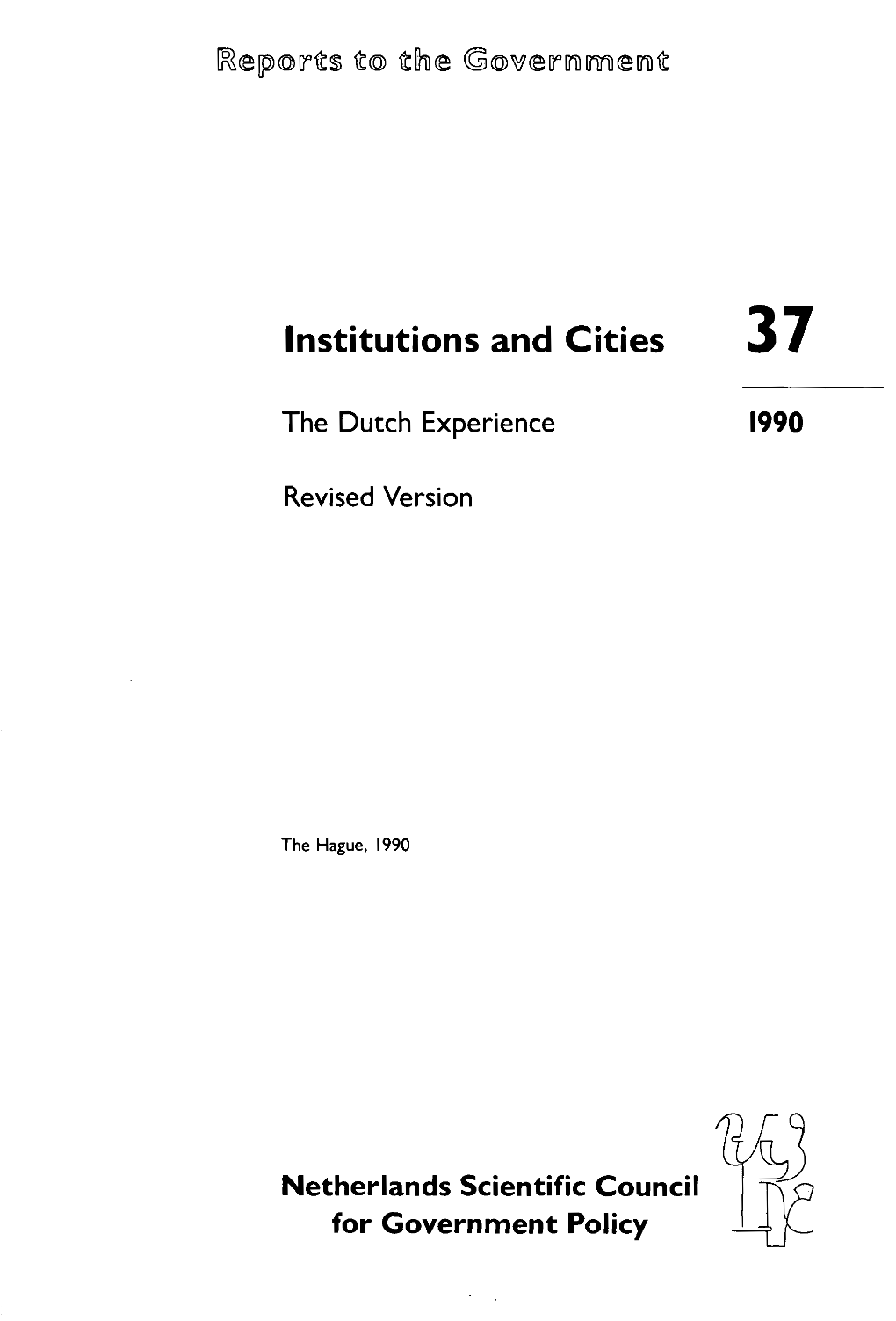 WRR Report No. 37: Institutions and Cities. the Dutch Experience