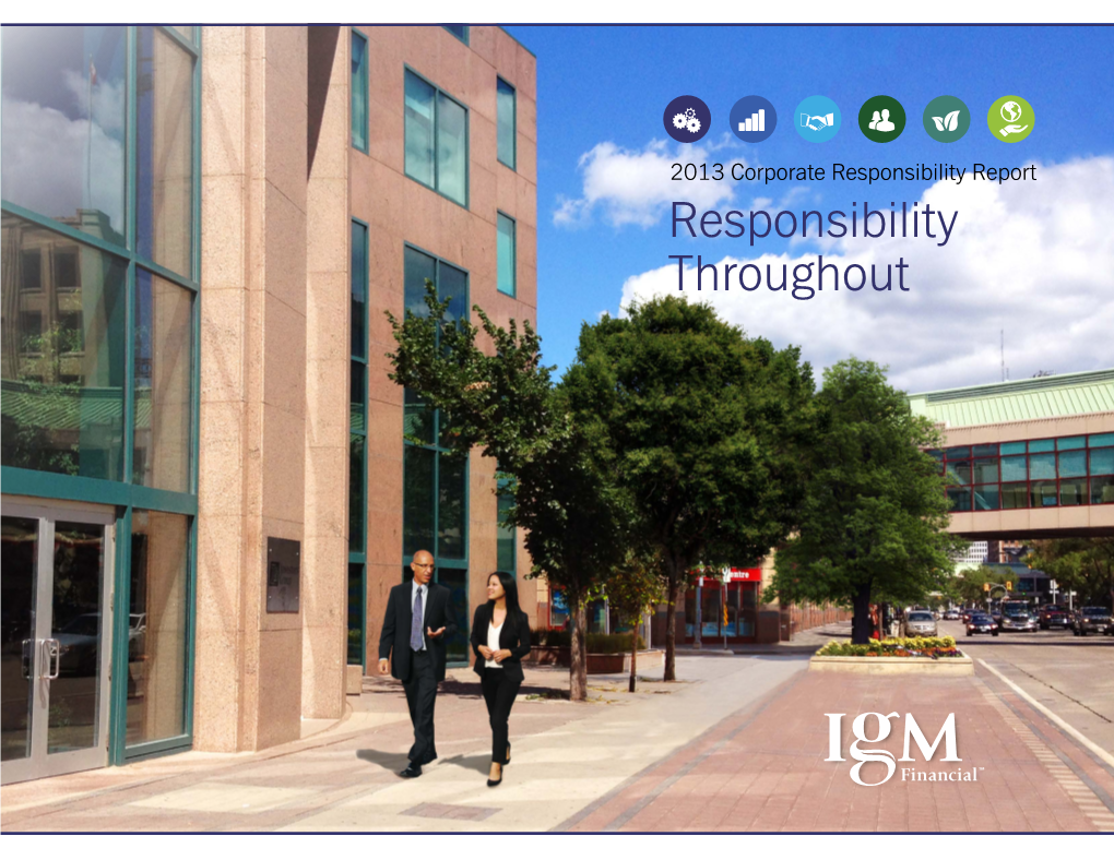 IGM Financial Responsibility Throughout OPERATIONAL INTEGRITY OUR ECONOMY OUR CLIENTS OUR PEOPLE OUR ENVIRONMENT OUR COMMUNITIES
