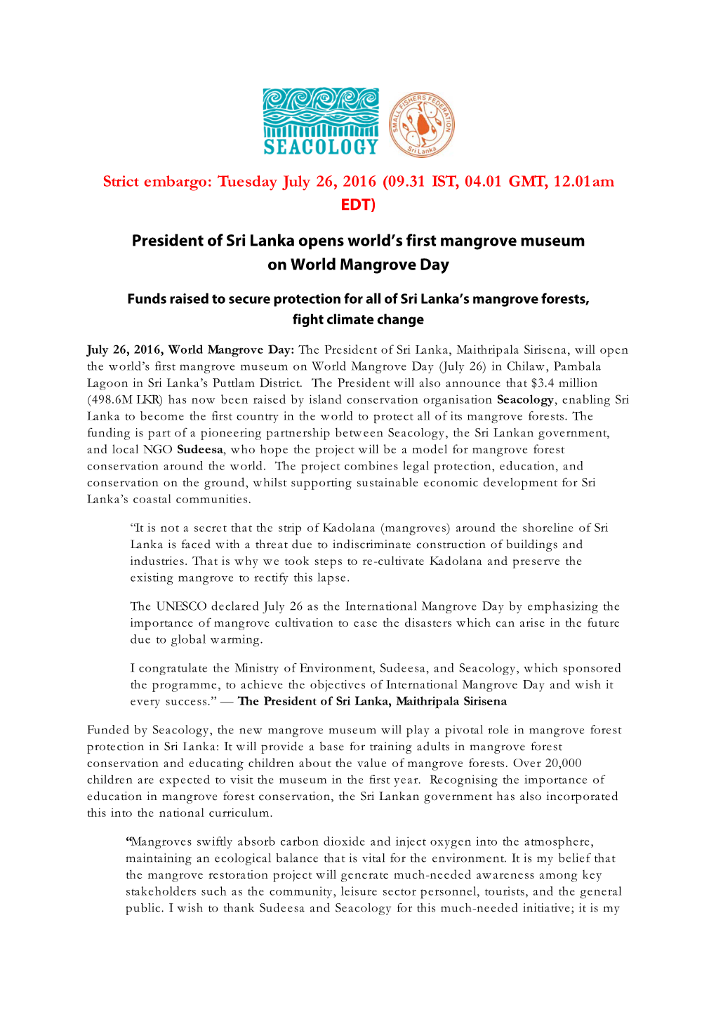 Strict Embargo: Tuesday July 26, 2016 (09.31 IST, 04.01 GMT, 12.01Am EDT) President of Sri Lanka Opens World's First Mangrove