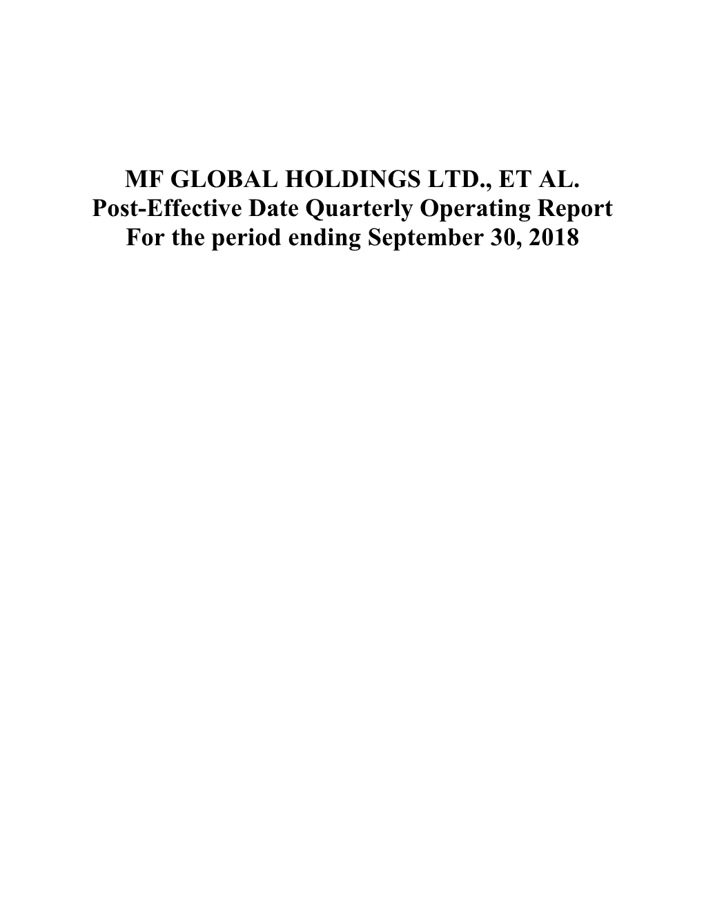 MF GLOBAL HOLDINGS LTD., ET AL. Post-Effective Date Quarterly Operating Report for the Period Ending September 30, 2018