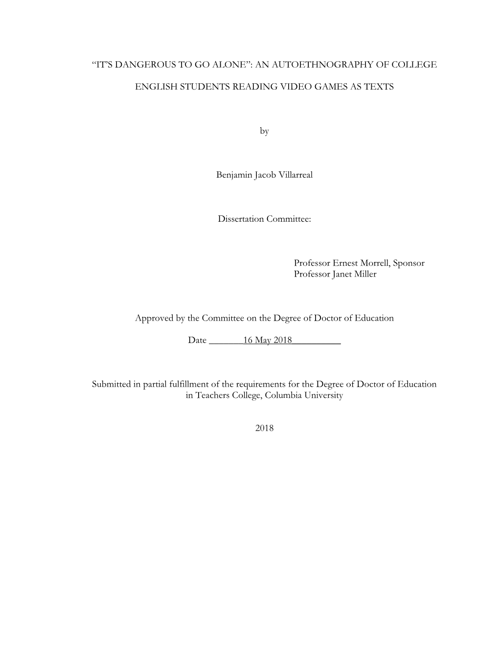 “IT's DANGEROUS to GO ALONE”: an AUTOETHNOGRAPHY of COLLEGE ENGLISH STUDENTS READING VIDEO GAMES AS TEXTS by Benjamin Jaco