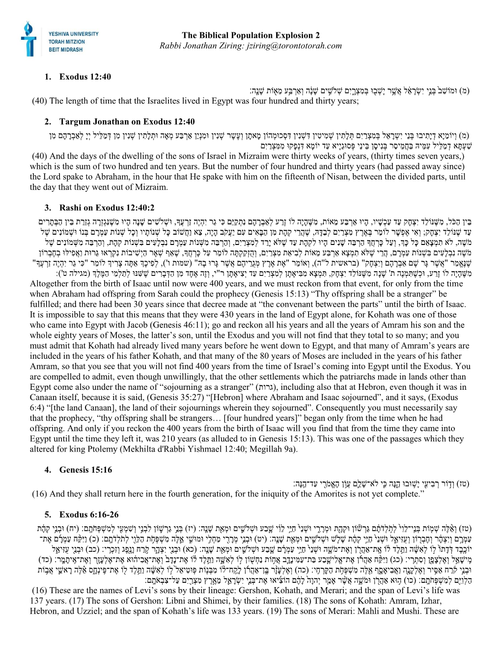 The Biblical Population Explosion 2 Rabbi Jonathan Ziring: Jziring@Torontotorah.Com 1. Exodus 12:40 ׃הָָֽנ ָש תוֹ ֖