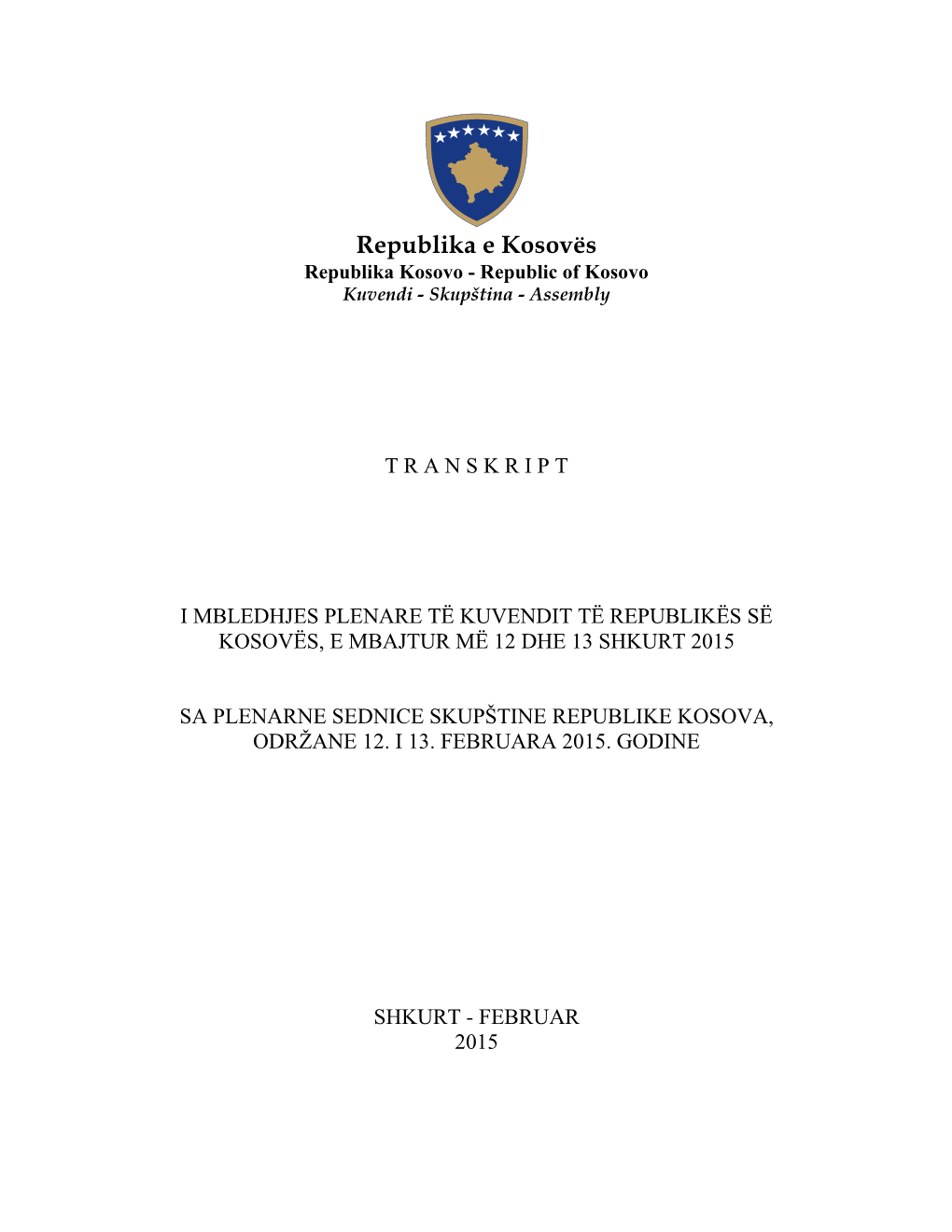 Republika E Kosovës Republika Kosovo - Republic of Kosovo Kuvendi - Skupština - Assembly