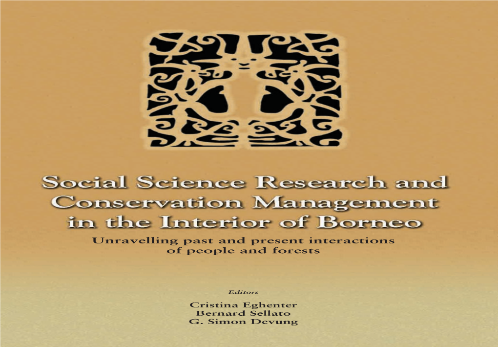 Social Science Research and Conservation Management in the Interior of Borneo Unravelling Past and Present Interactions of People and Forests