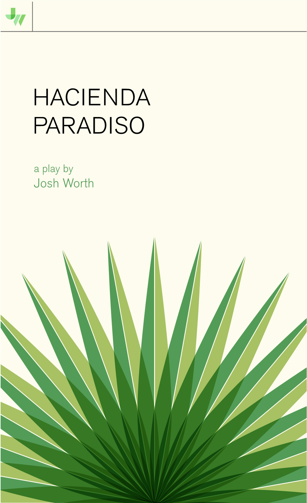 HACIENDA PARADISO a Play by Josh Worth Hacienda Paradiso by Josh Worth