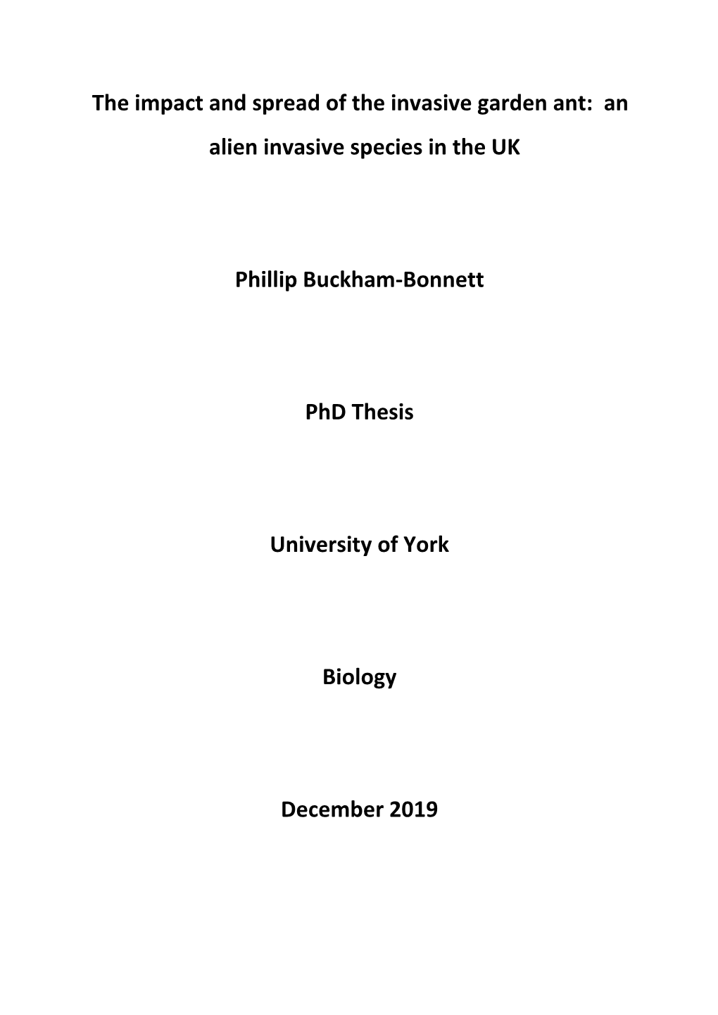 The Impact and Spread of the Invasive Garden Ant: an Alien Invasive Species in the UK Phillip Buckham-Bonnett Phd Thesis Univer