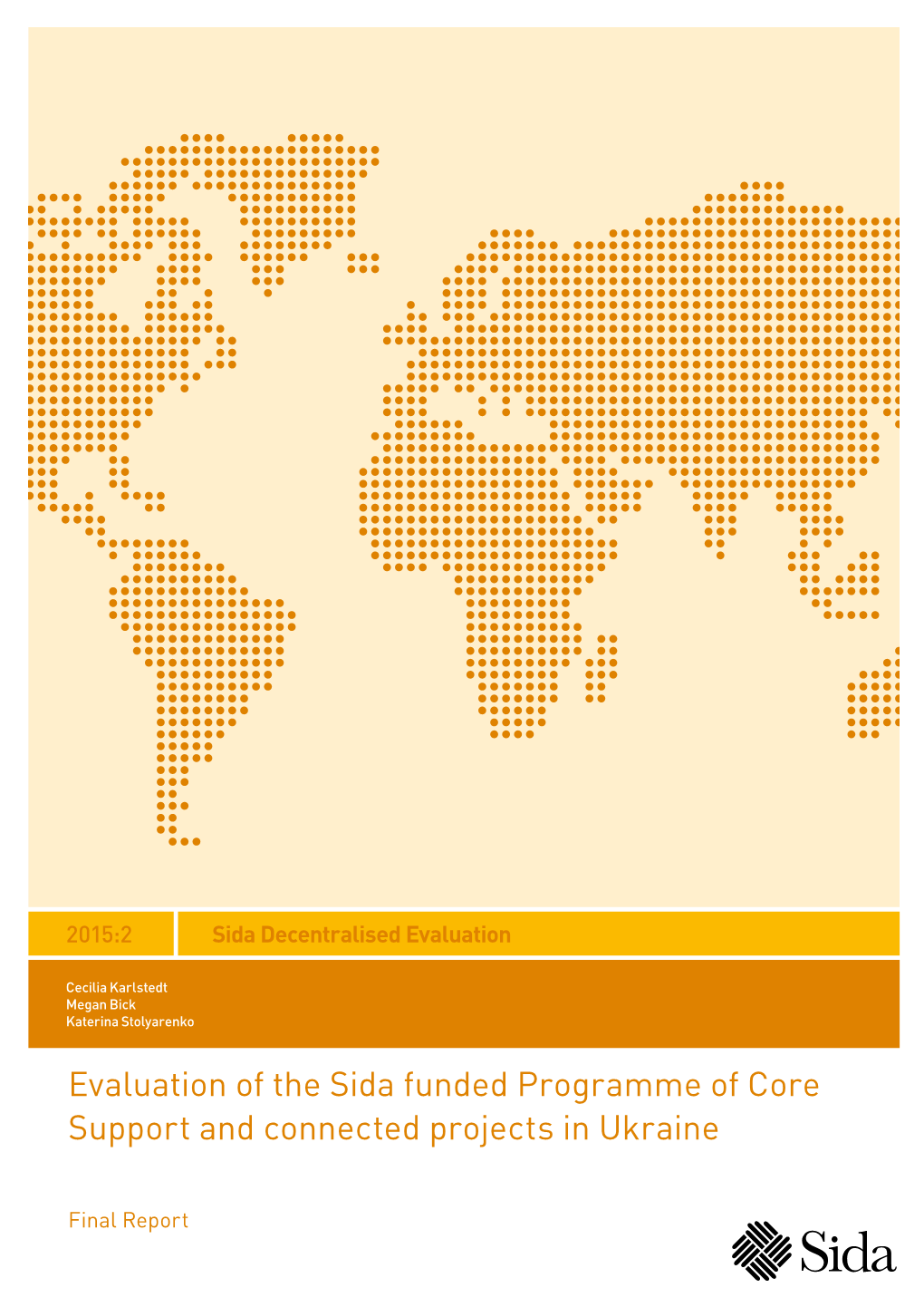 Evaluation of the Sida Funded Programme of Core Support and Connected Projects in Ukraine