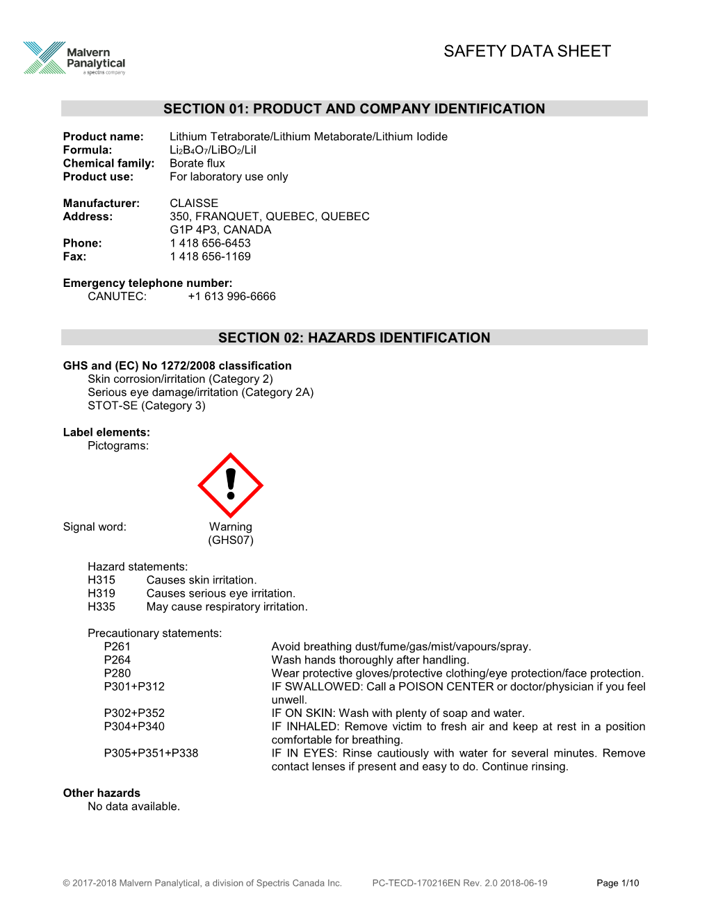 Lithium Tetraborate/Lithium Metaborate/Lithium Iodide Formula: Li2b4o7/Libo2/Lii Chemical Family: Borate Flux Product Use: for Laboratory Use Only