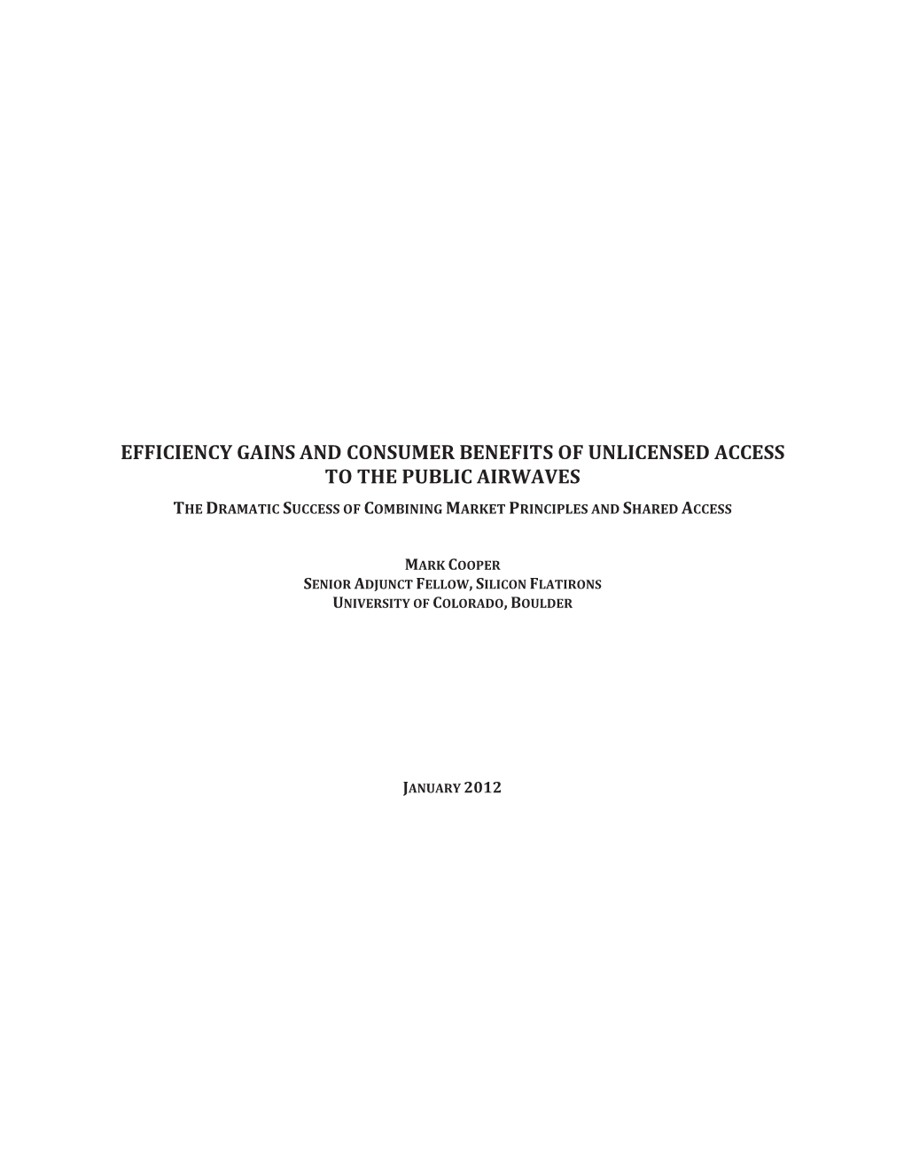 Efficiency Gains and Consumer Benefits of Unlicensed Access to the Public Airwaves the Dramatic Success of Combining Market Principles and Shared Access