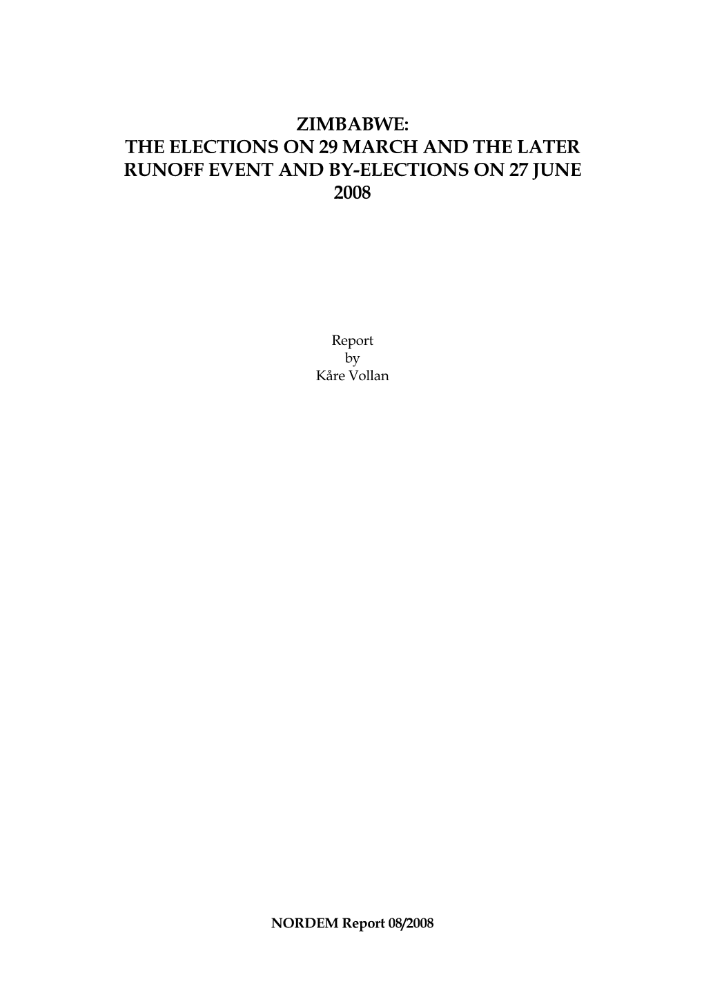 Zimbabwe: the Elections on 29 March and the Later Runoff Event and By-Elections on 27 June 2008