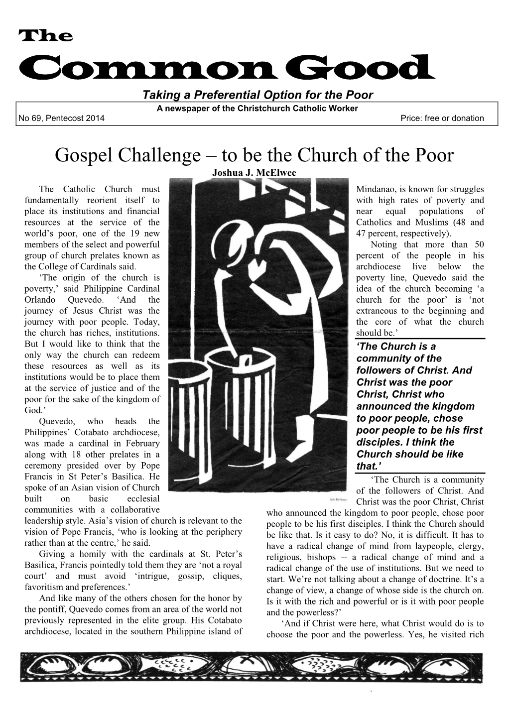 Common Good Taking a Preferential Option for the Poor a Newspaper of the Christchurch Catholic Worker No 69, Pentecost 2014 Price: Free Or Donation