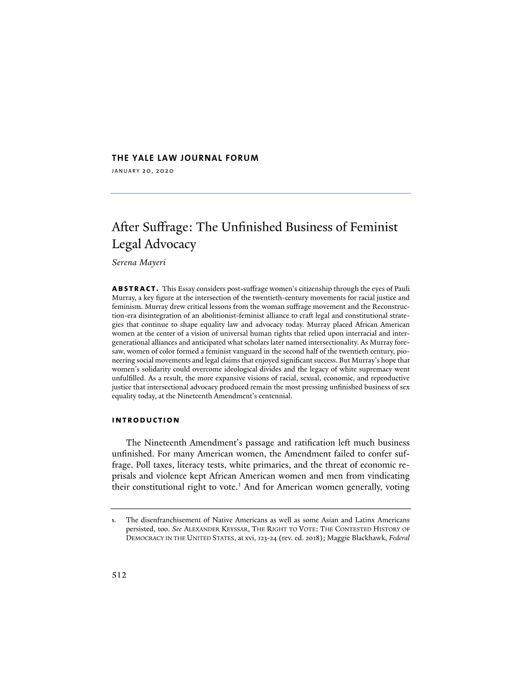 After Suffrage: the Unﬁnished Business of Feminist Legal Advocacy Serena Mayeri Abstract