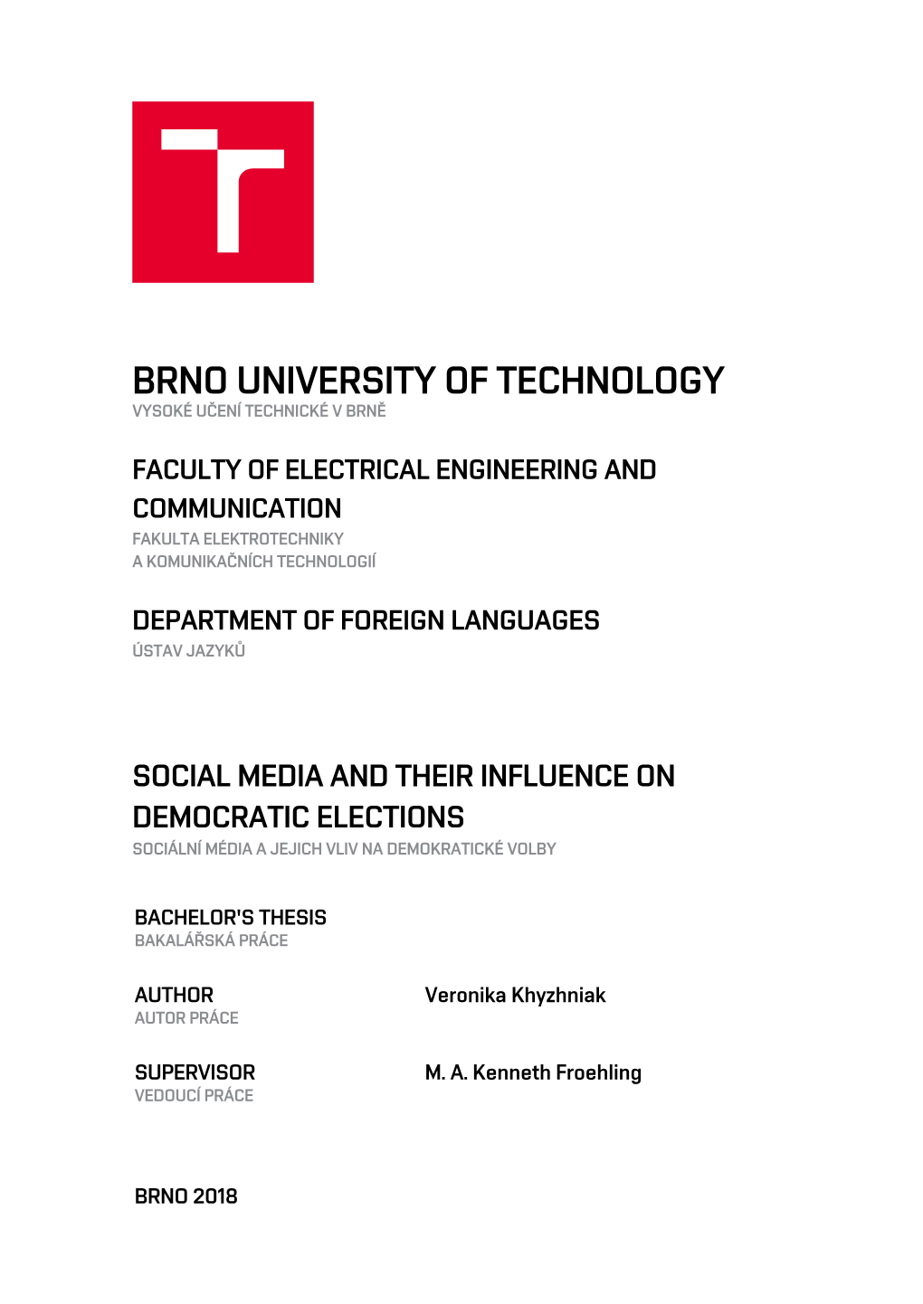 Brno University of Technology Vysoké Učení Technické V Brně