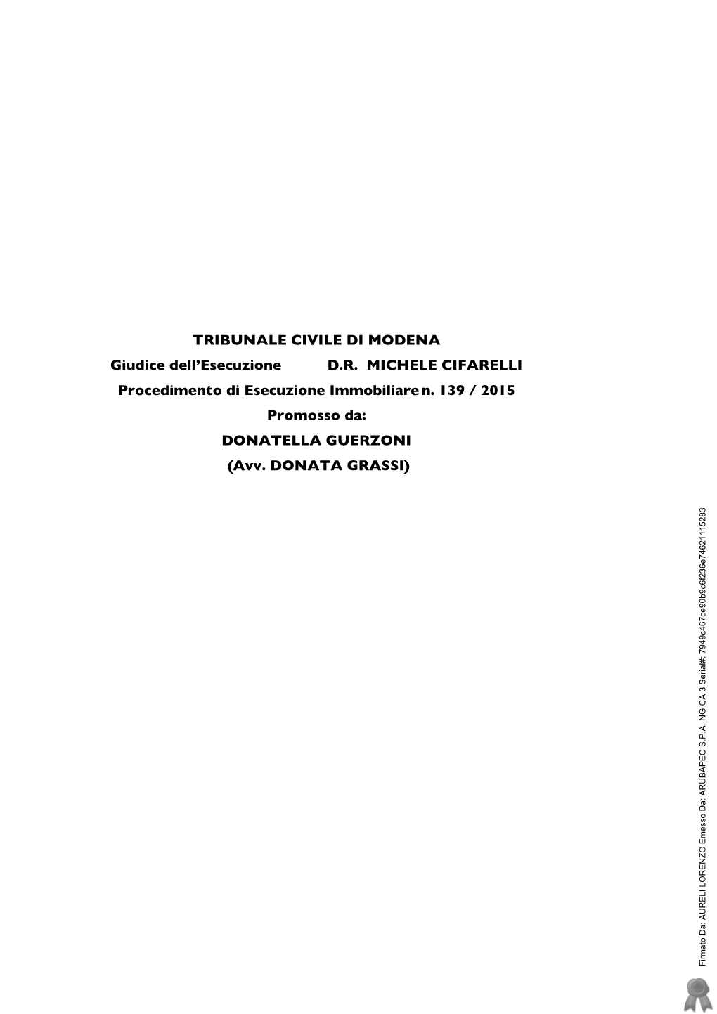 TRIBUNALE CIVILE DI MODENA Giudice Dell'esecuzione D.R. MICHELE CIFARELLI Procedimento Di Esecuzione Immobiliare N. 139