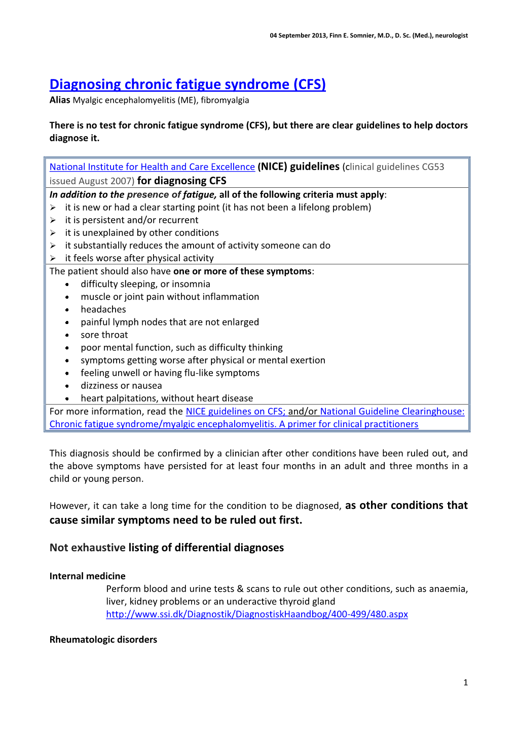 Diagnosing Chronic Fatigue Syndrome (CFS) Alias Myalgic Encephalomyelitis (ME), Fibromyalgia