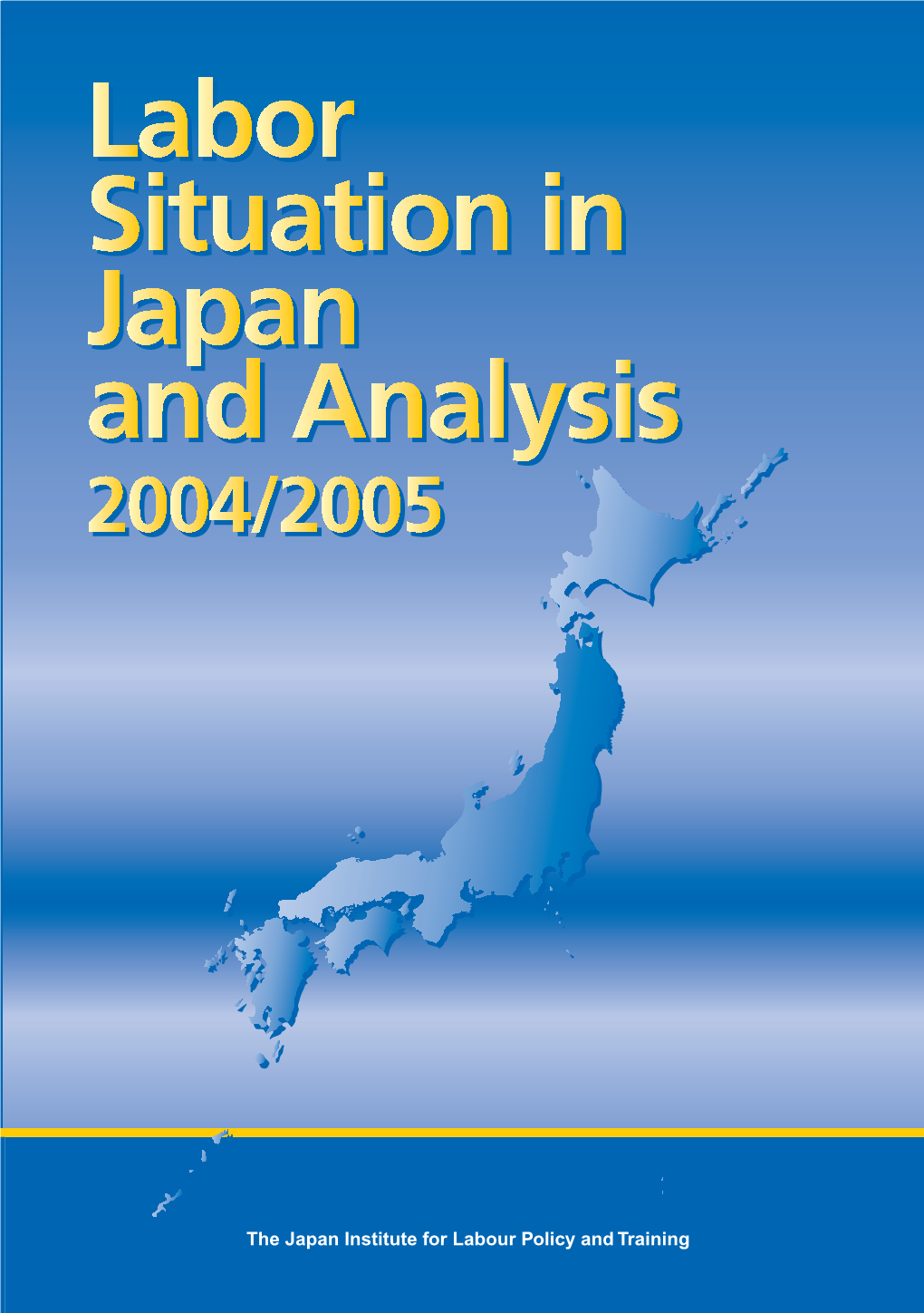 Labor Situation in Japan and Analysis 2004/2005 Labor Situation in Japan and Analysis 2004/2005