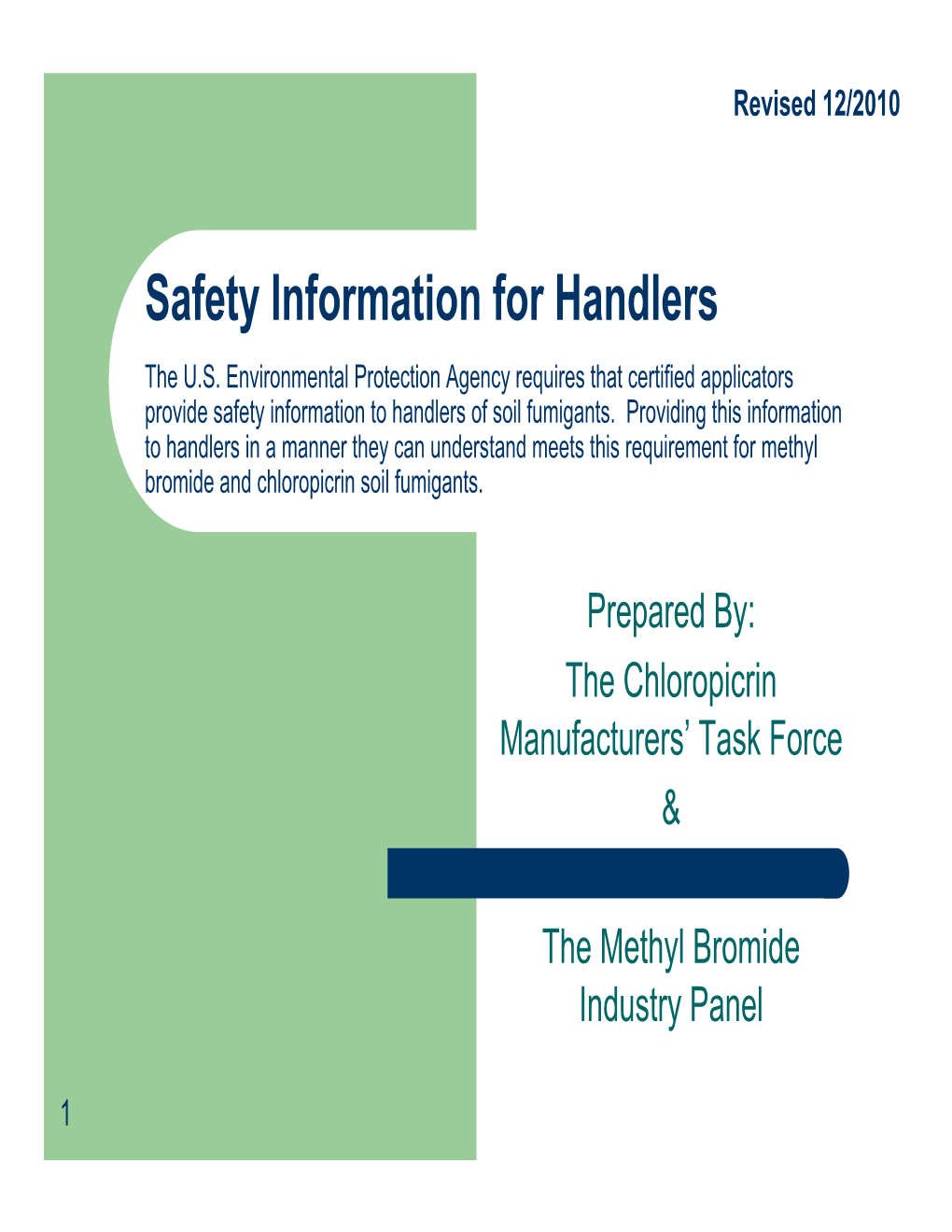 Safety Information for Handlers (Chloropicrin & Methyl Bromide)