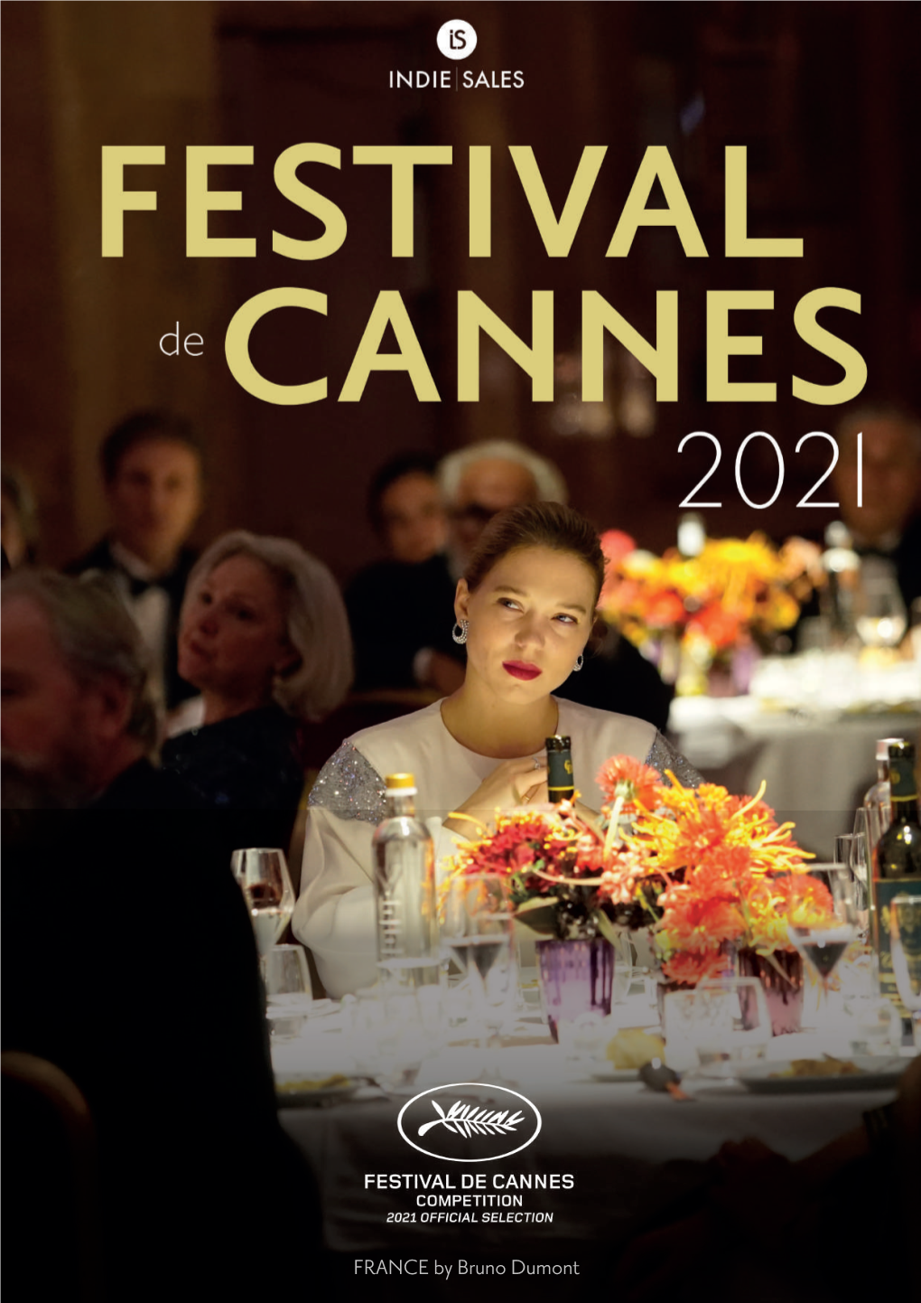 FRANCE by Bruno Dumont INDIE SALES INDIE SALES @CANNES 32, RUE WASHINGTON 2 RUE BIVOUAC NAPOLÉON 75008 PARIS 5TH FLOOR + 33 1 44 83 02 27 SALES@INDIESALES.EU