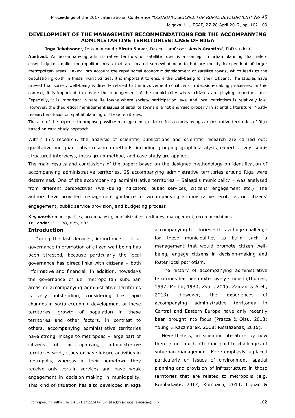 CASE of RIGA Inga Jekabsone 1, Dr.Admin.Cand .; Biruta Sloka 2, Dr.Oec., Professor; Ansis Grantins 3, Phd Student Abstract