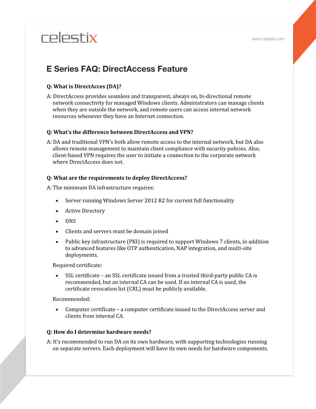 A: Directaccess Provides Seamless and Transparent, Always On, Bi-Directional Remote Network Connectivity for Managed Windows Clients