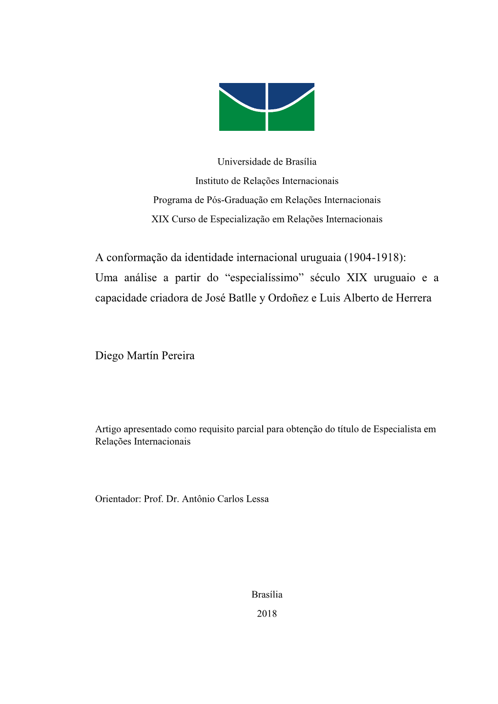 (1904-1918): Uma Análise a Partir Do “Especialíssimo” Século XIX Uruguaio E a Capacidade Criadora De José Batlle Y Ordoñez E Luis Alberto De Herrera