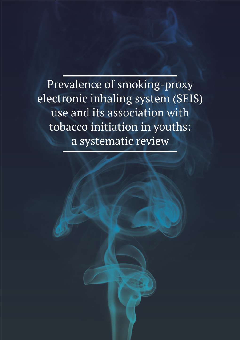 Prevalence of Smoking-Proxy Electronic Inhaling System (SEIS)