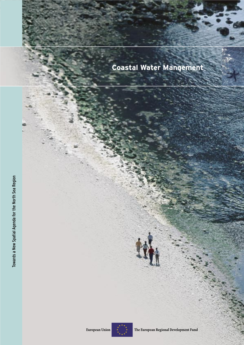 Coastal Water Mangement Towards a New Spatial Agenda for the North Sea Region Region the North Sea for Spatial Agenda a New Towards