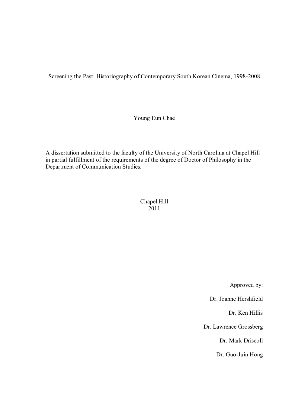 Screening the Past: Historiography of Contemporary South Korean Cinema, 1998-2008 Young Eun Chae a Dissertation Submitted To