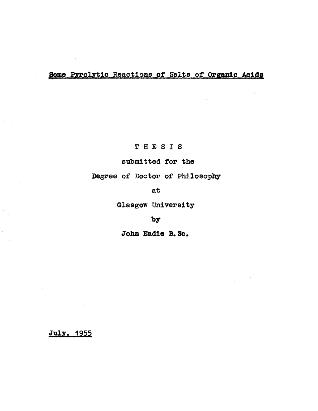 Some Pyrolytic React Ions of Salts of Organic Acids T H E S I S Submitted