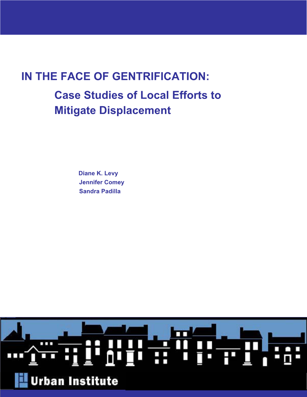 IN the FACE of GENTRIFICATION: Case Studies of Local Efforts to Mitigate Displacement