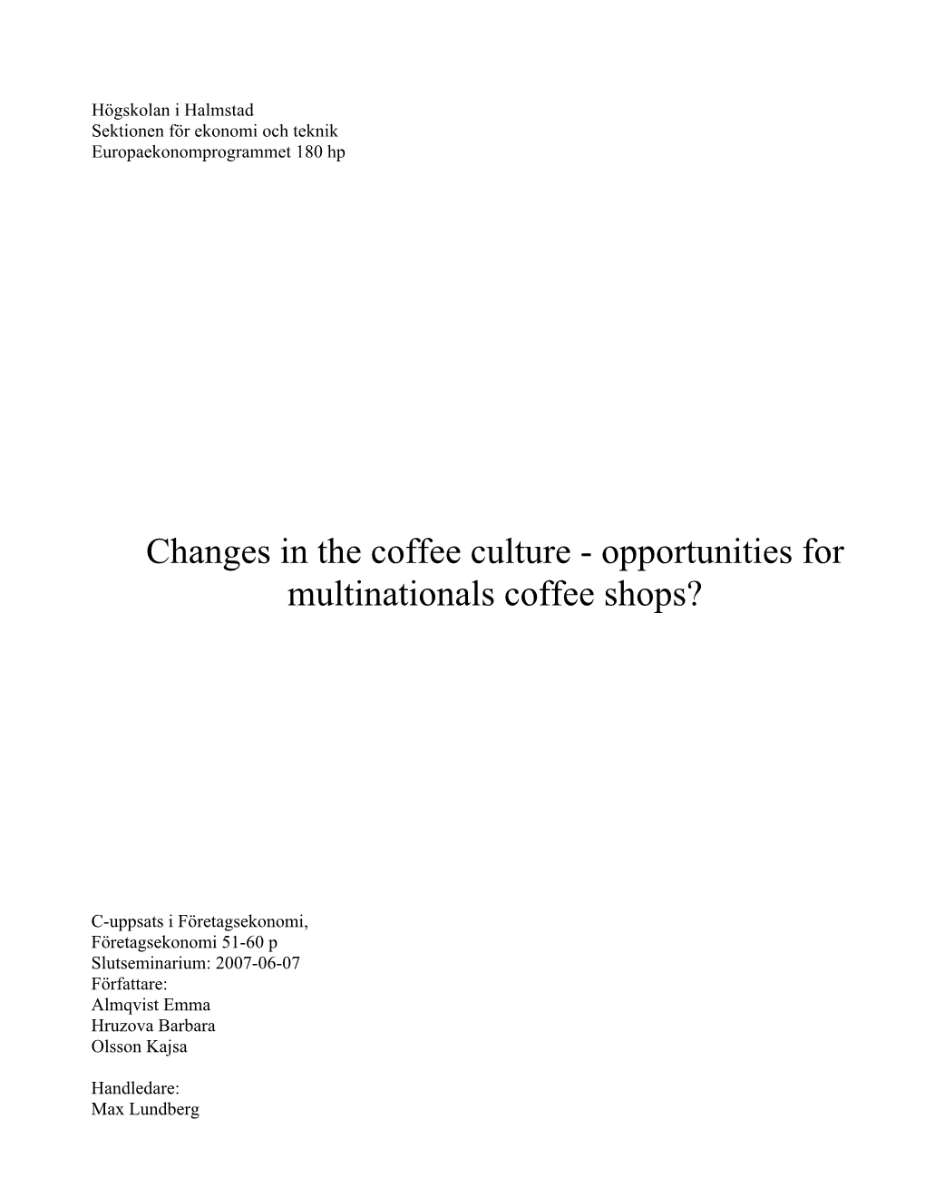 Changes in the Coffee Culture - Opportunities for Multinationals Coffee Shops?