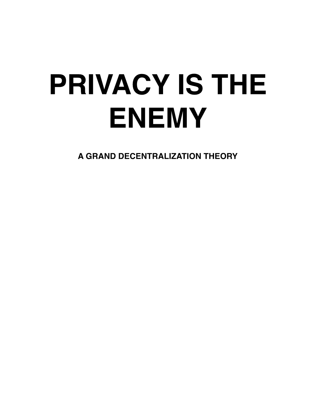 Privacy Is the Enemy 13