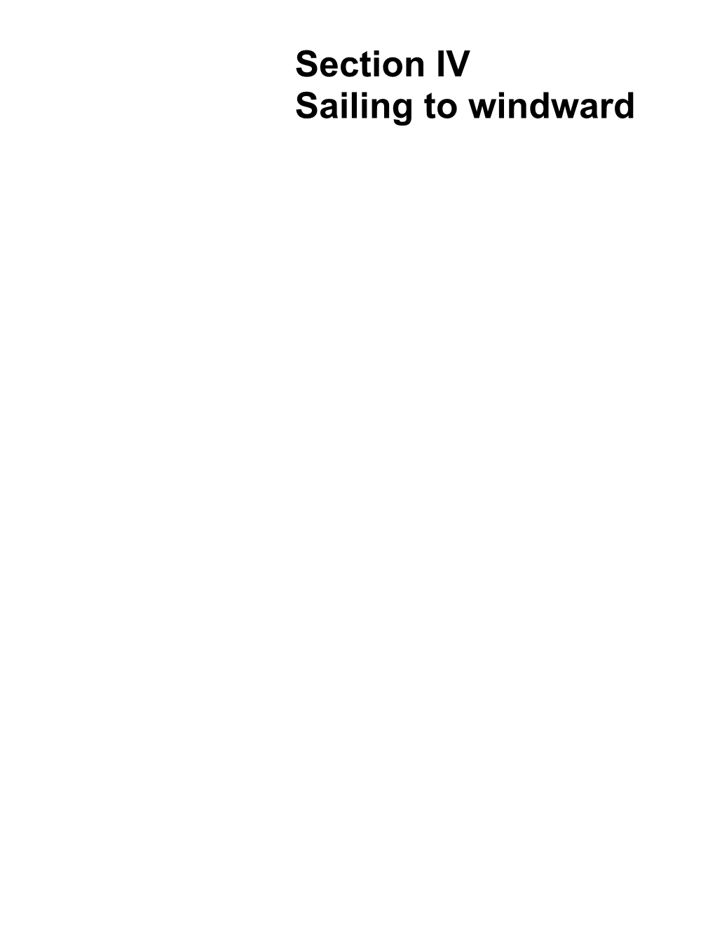 Section IV Sailing to Windward 1 Sail Shapes and Flow Patterns - to Windward A) Moderate Airs Properly for Most of the Time, Will Arrive First at the Windward Mark