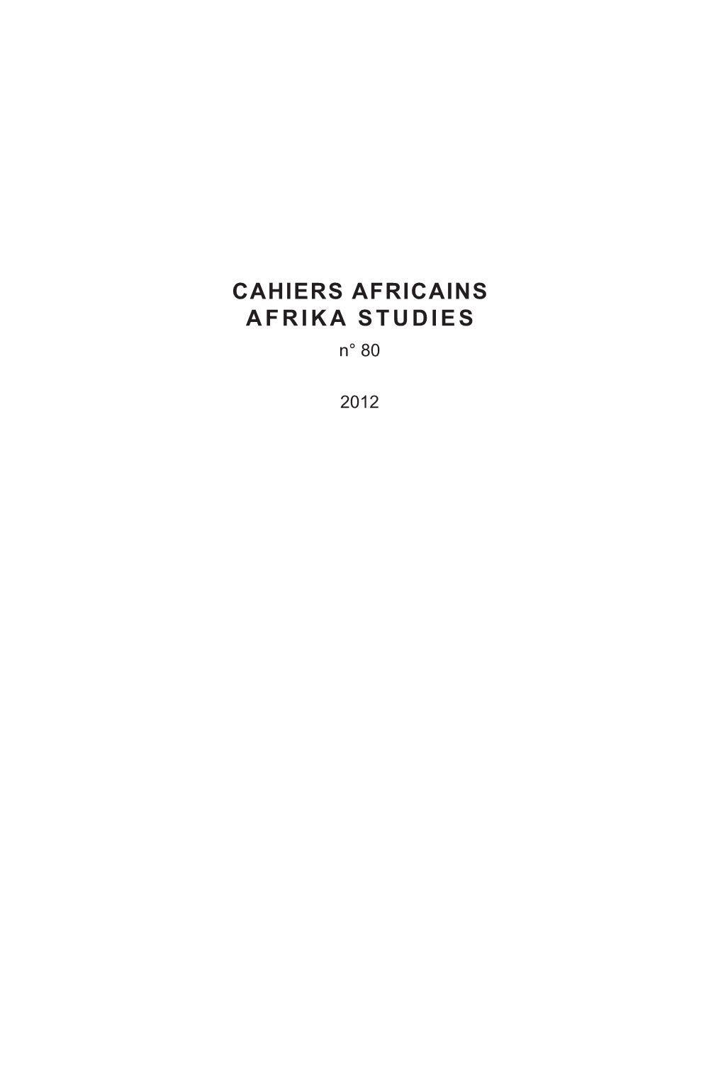 CAHIERS AFRICAINS AFRIKA STUDIES N° 80