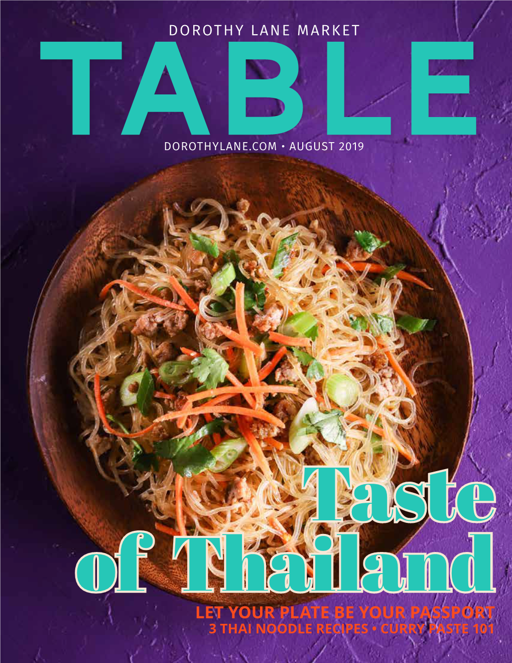 Thailand LET YOUR PLATE BE YOUR PASSPORT 3 THAI NOODLE RECIPES • CURRY PASTE 101 Thin Rice Noodles CAN BE PREPARED in DIFFERENT MANNERS DEPENDING on the DISH