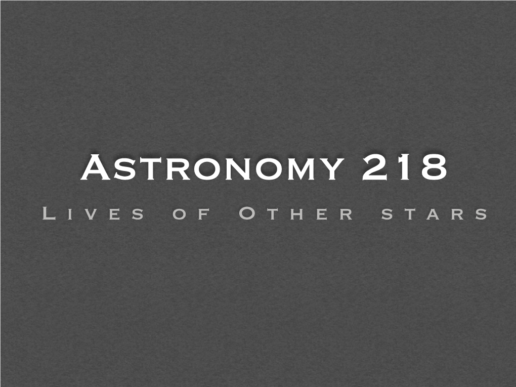 Lives of Other Stars Russell-Vogt Theorem Henry Norris Russell and Heinrich Vogt Were the ﬁrst to Note the Inﬂuence of a Star’S Mass