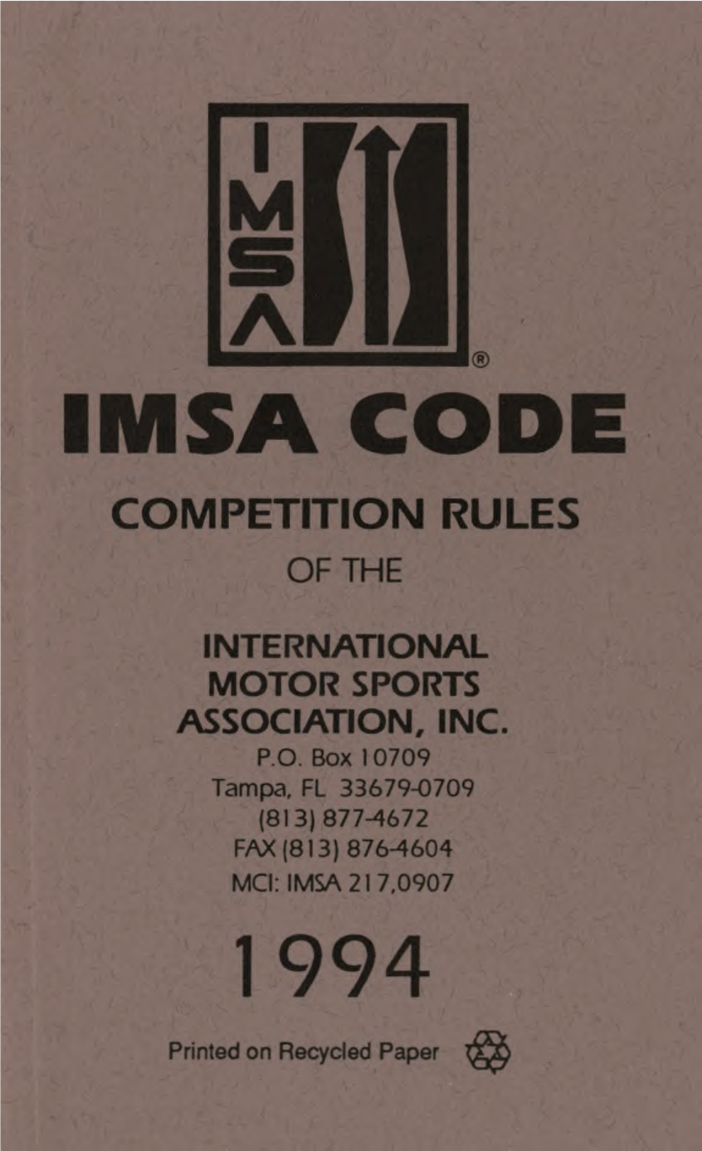 IMSA CODE Establishes the Foundation for the Organization and Conduct of All IMSA Sanctbned Events