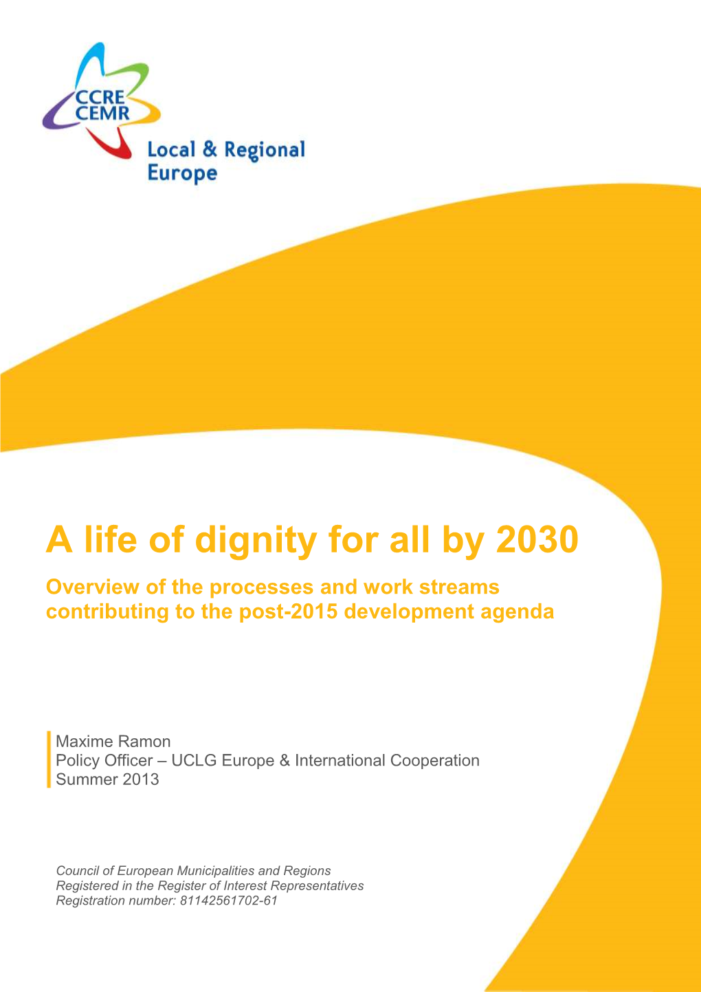 A Life of Dignity for All by 2030 Overview of the Processes and Work Streams Contributing to the Post-2015 Development Agenda