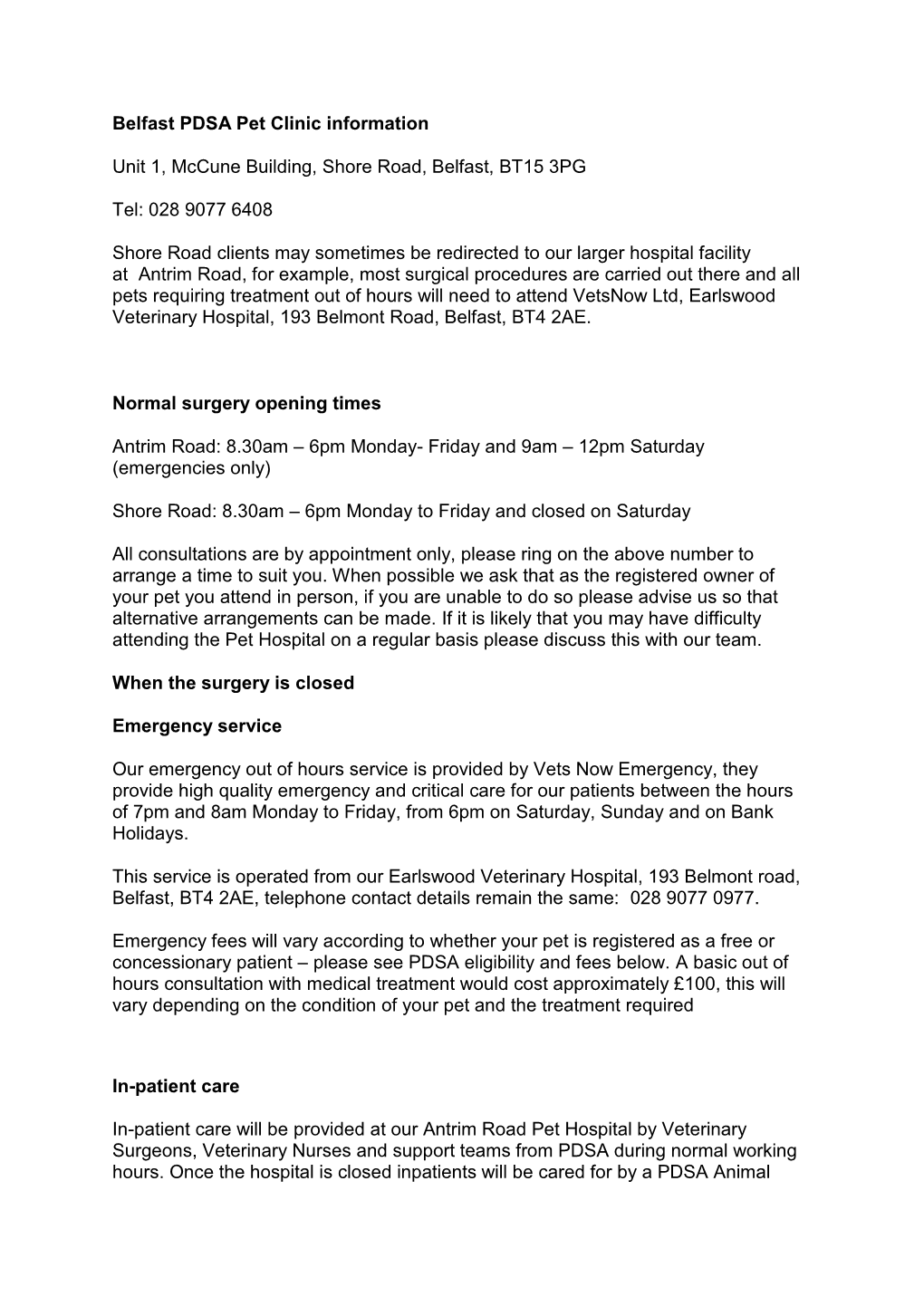 Belfast PDSA Pet Clinic Information Unit 1, Mccune Building, Shore Road, Belfast, BT15 3PG Tel: 028 9077 6408 Shore Road Clients