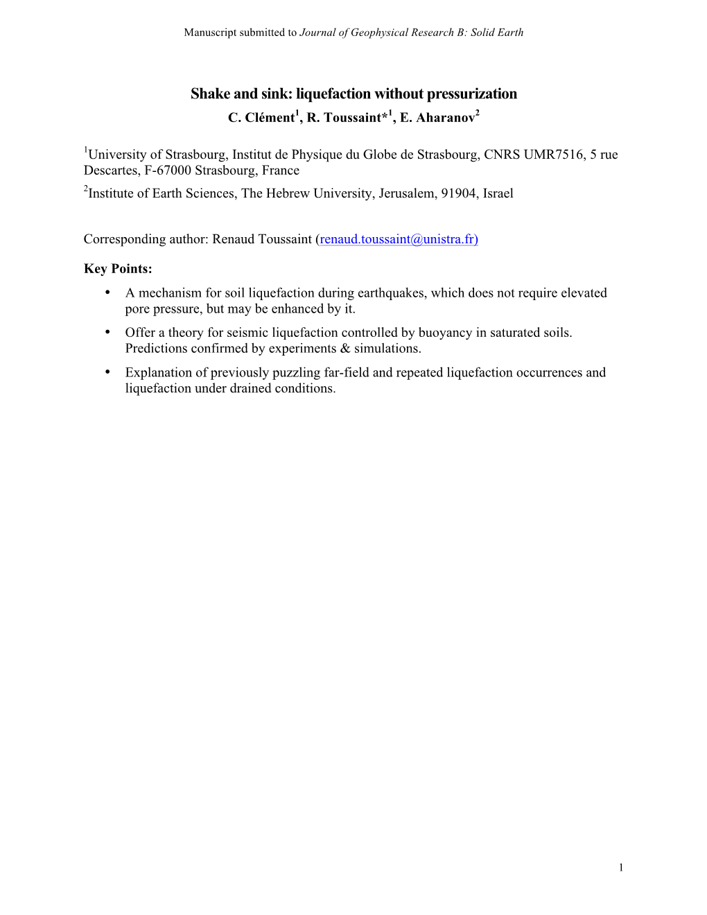 Shake and Sink: Liquefaction Without Pressurization C