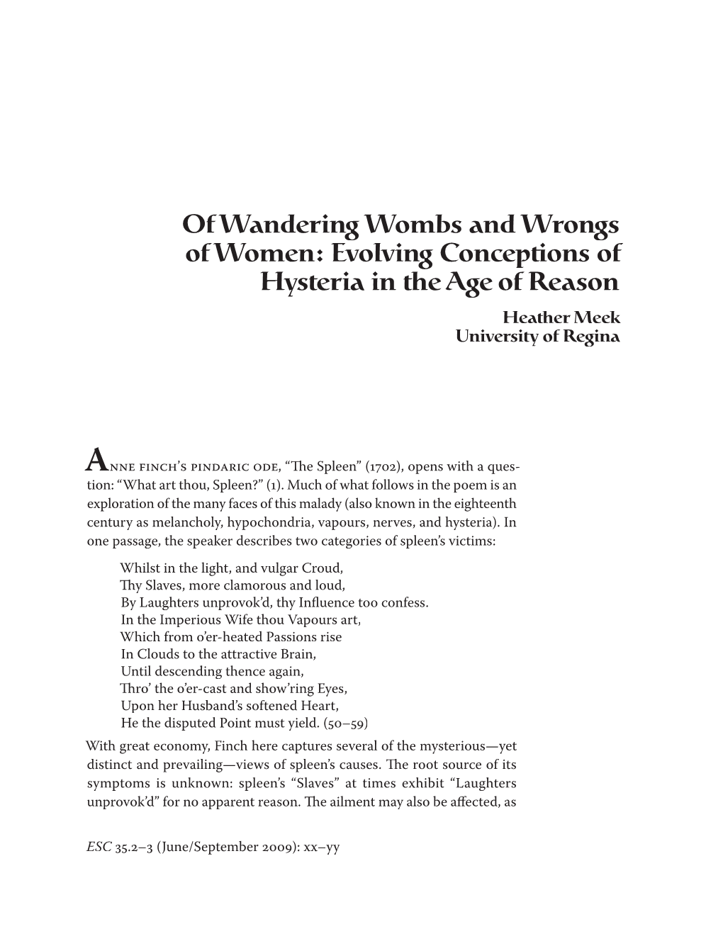 Of Wandering Wombs and Wrongs of Women: Evolving Conceptions of Hysteria in the Age of Reason Heather Meek University of Regina