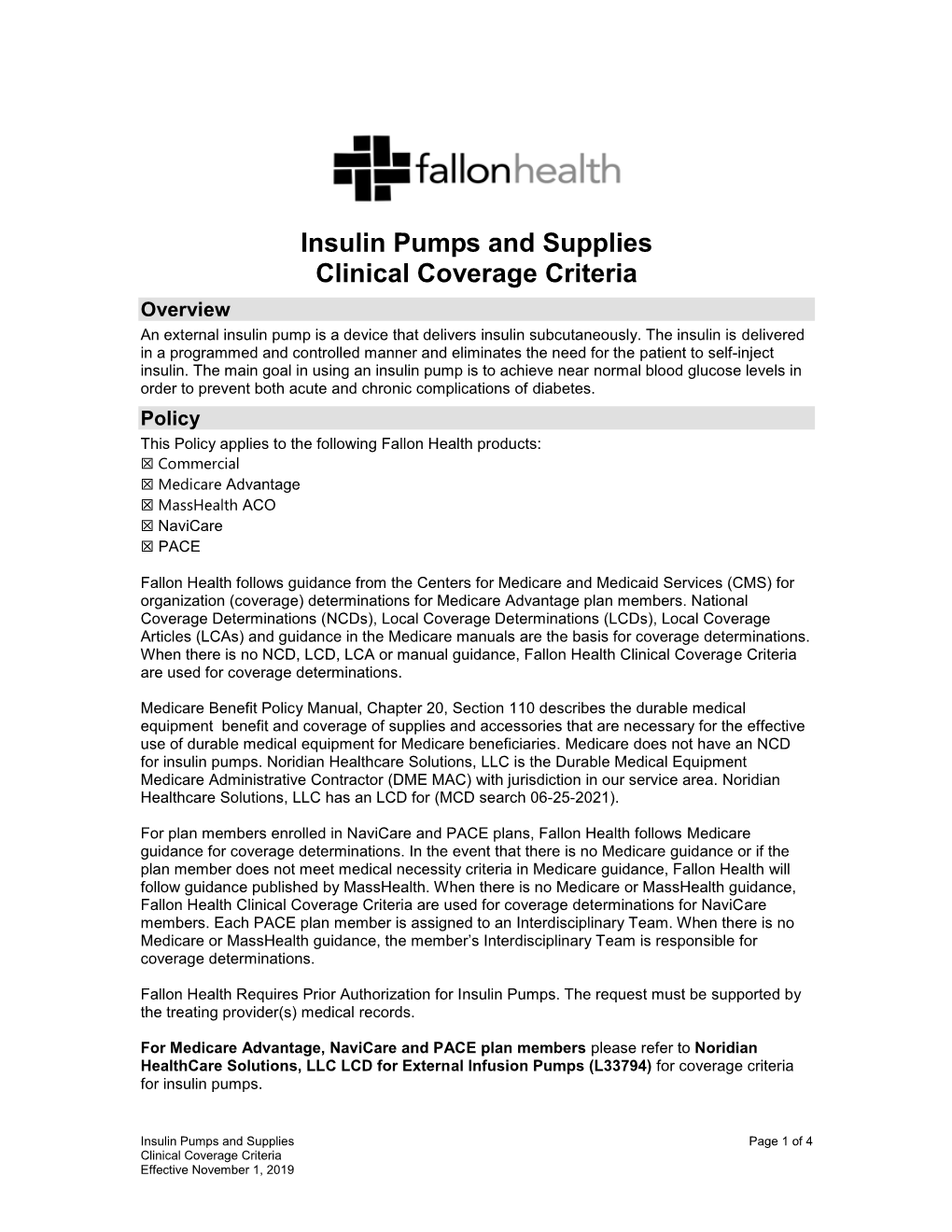 Insulin Pumps and Supplies Clinical Coverage Criteria Overview an External Insulin Pump Is a Device That Delivers Insulin Subcutaneously