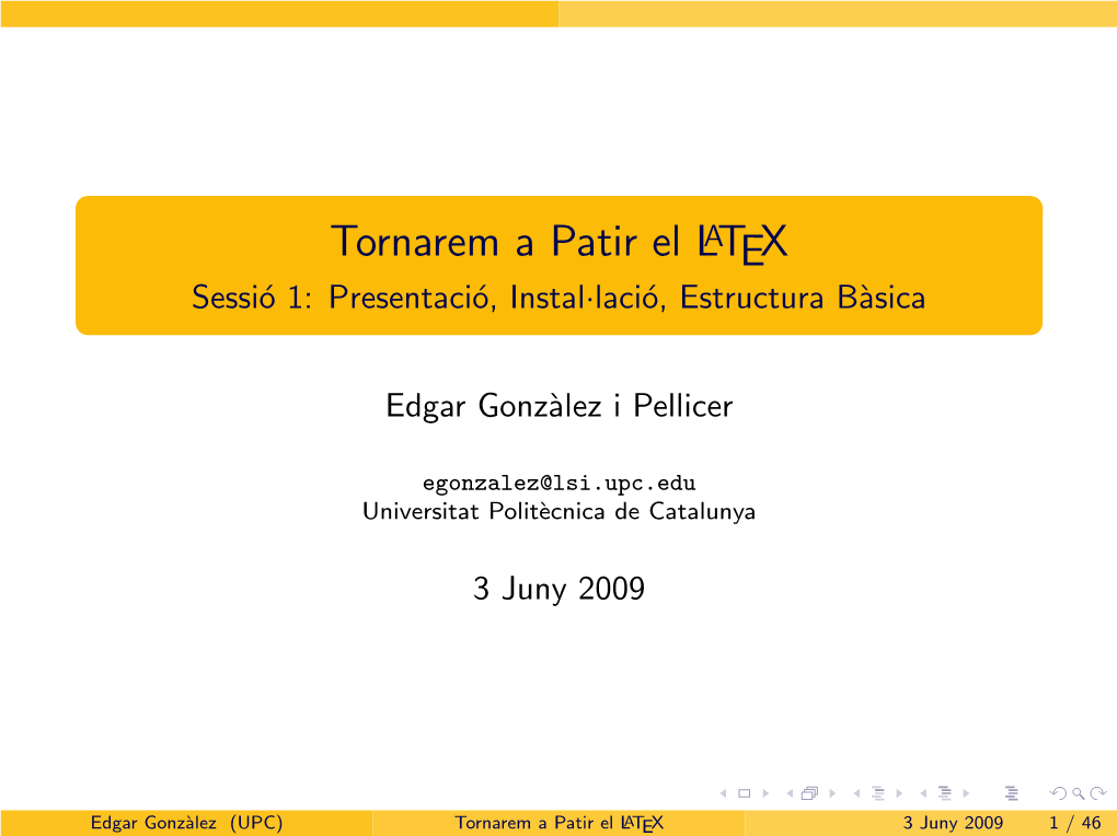 Tornarem a Patir El LATEX Sessi´O1: Presentaci´O,Instal·Laci´O,Estructura B`Asica