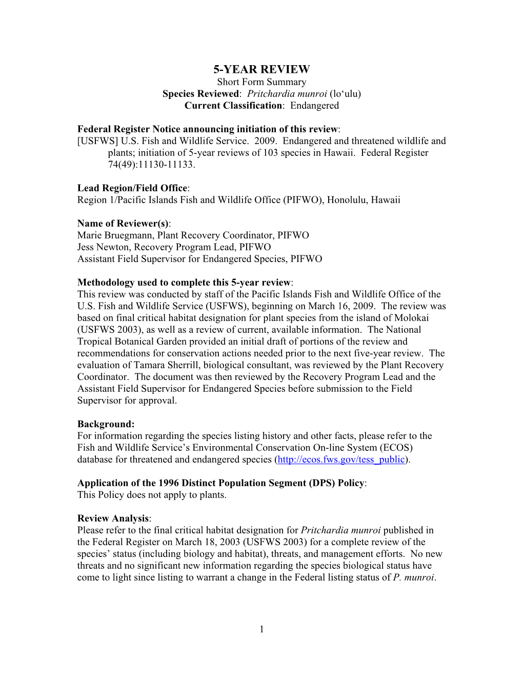 5-YEAR REVIEW Short Form Summary Species Reviewed: Pritchardia Munroi (Lo‘Ulu) Current Classification: Endangered