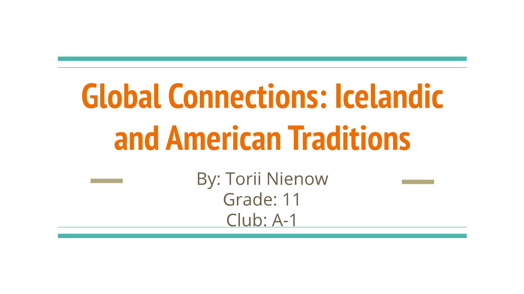 Icelandic and American Traditions By: Torii Nienow Grade: 11 Club: A-1 American Traditions (Amerískar Hefðir) Groundhogs Day
