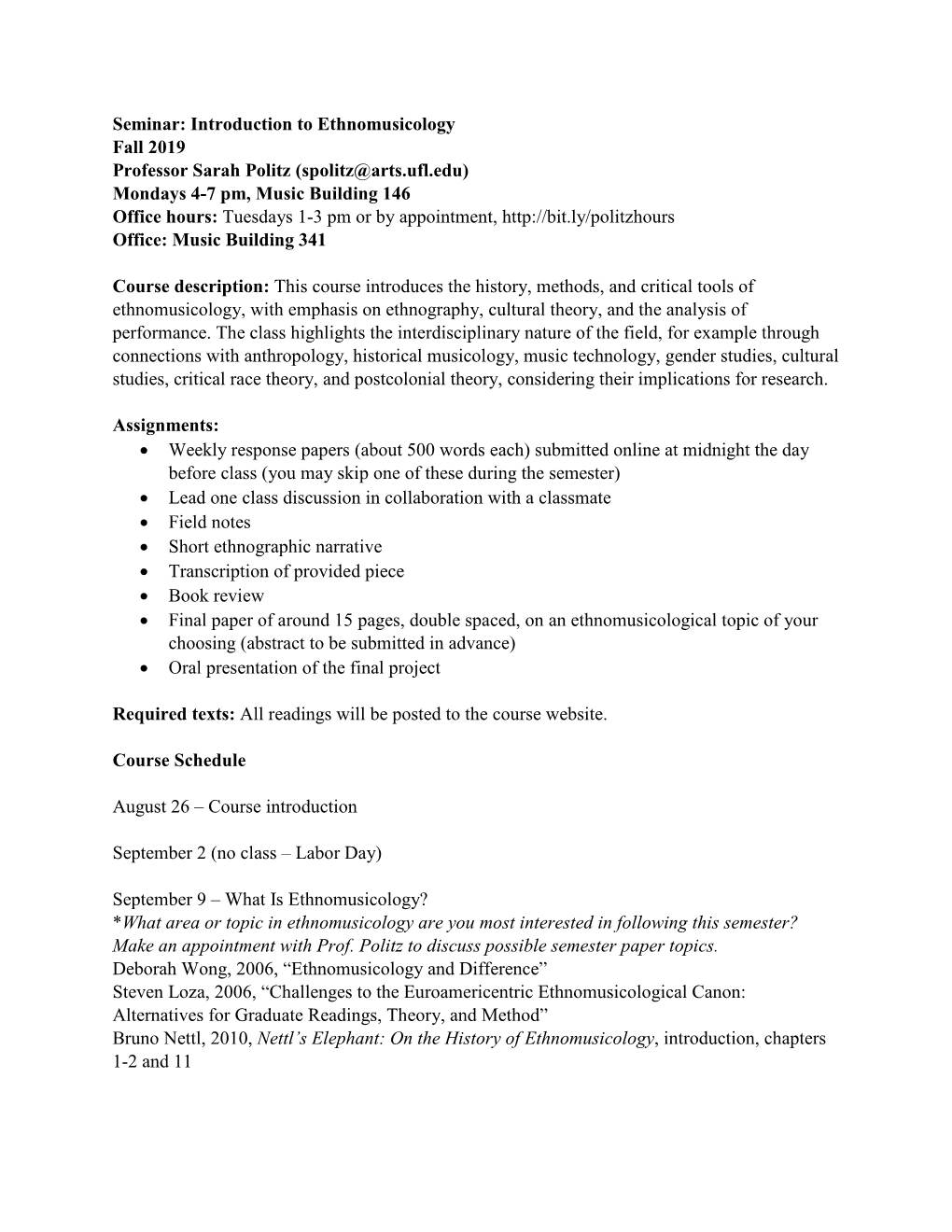 Seminar: Introduction to Ethnomusicology Fall 2019 Professor Sarah Politz (Spolitz@Arts.Ufl.Edu) Mondays 4-7 Pm, Music Building